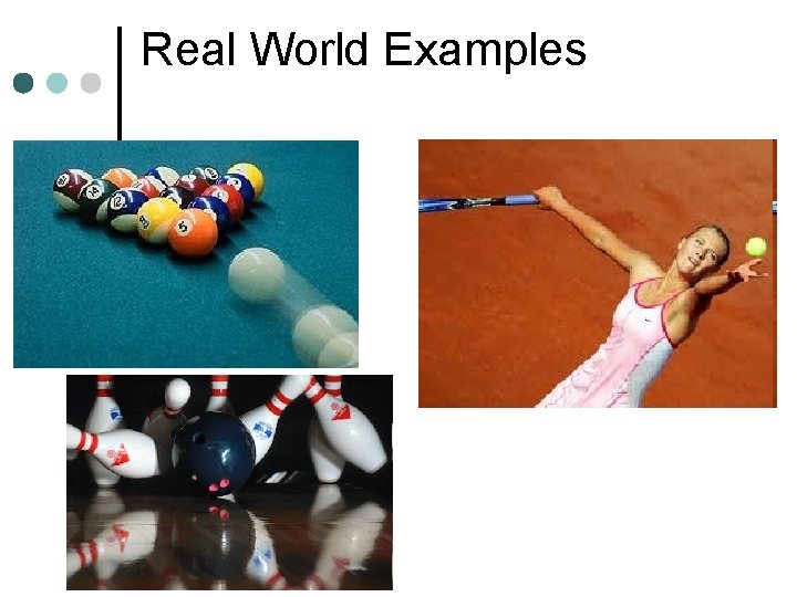 Real World Examples 