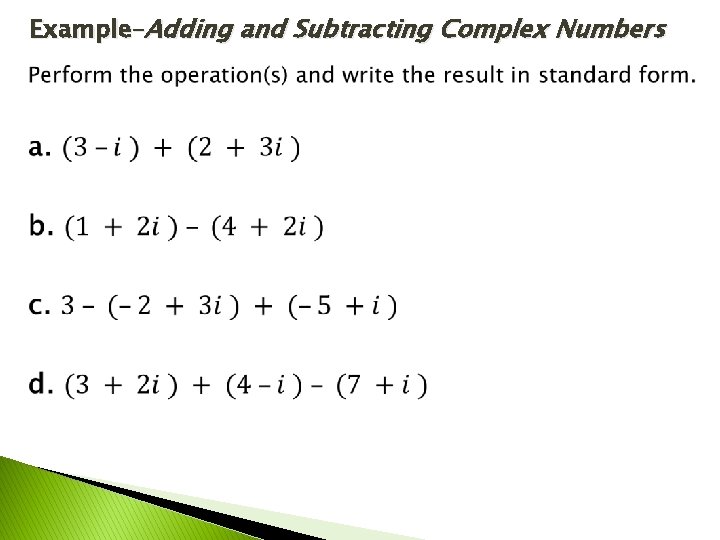 Example–Adding and Subtracting Complex Numbers 
