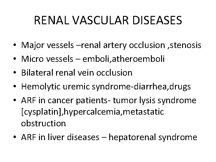RENAL VASCULAR DISEASES Major vessels –renal artery occlusion , stenosis Micro vessels – emboli,