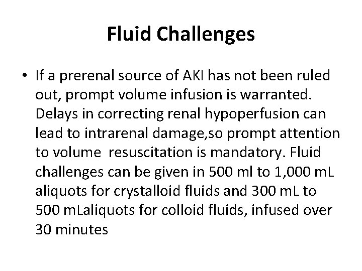 Fluid Challenges • If a prerenal source of AKI has not been ruled out,