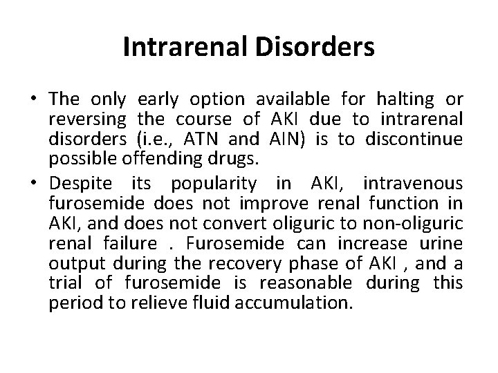 Intrarenal Disorders • The only early option available for halting or reversing the course