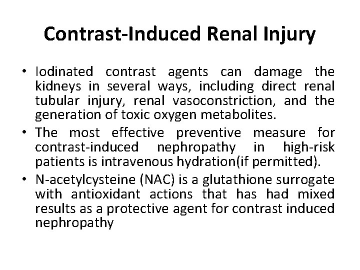 Contrast-Induced Renal Injury • Iodinated contrast agents can damage the kidneys in several ways,