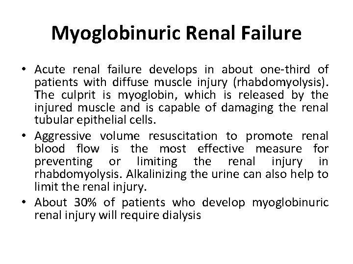Myoglobinuric Renal Failure • Acute renal failure develops in about one-third of patients with