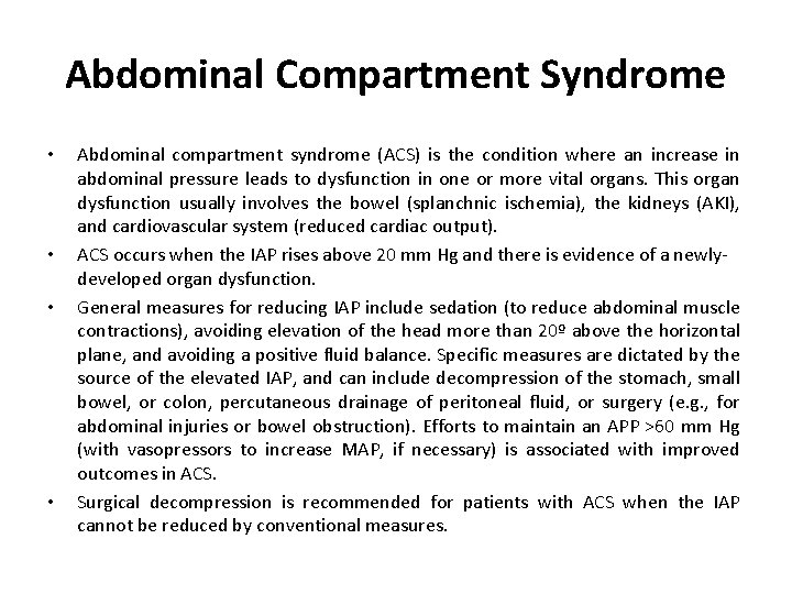 Abdominal Compartment Syndrome • • Abdominal compartment syndrome (ACS) is the condition where an