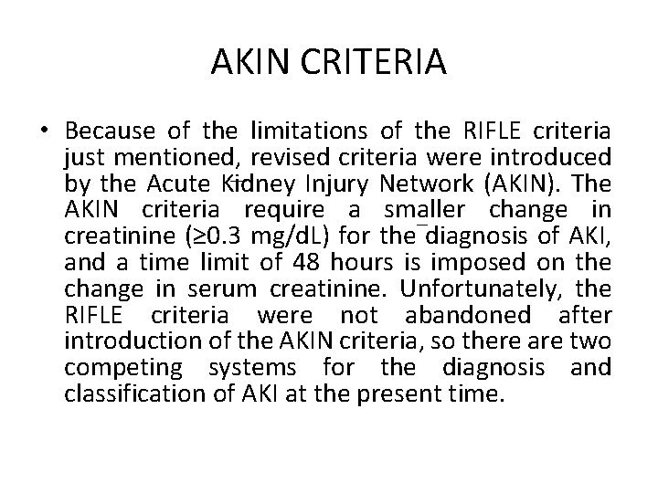 AKIN CRITERIA • Because of the limitations of the RIFLE criteria just mentioned, revised