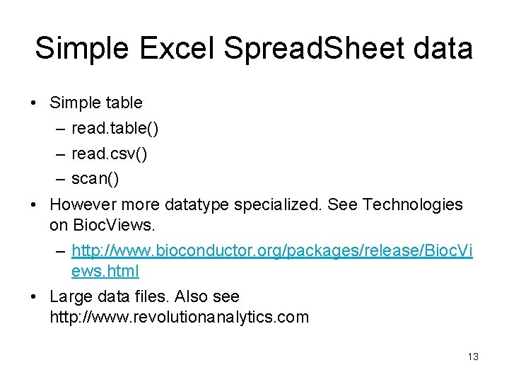 Simple Excel Spread. Sheet data • Simple table – read. table() – read. csv()
