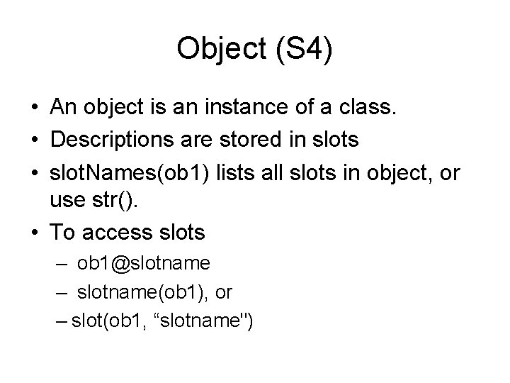 Object (S 4) • An object is an instance of a class. • Descriptions