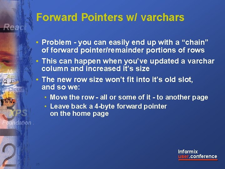 Forward Pointers w/ varchars • Problem - you can easily end up with a