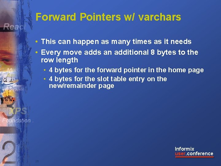 Forward Pointers w/ varchars • This can happen as many times as it needs