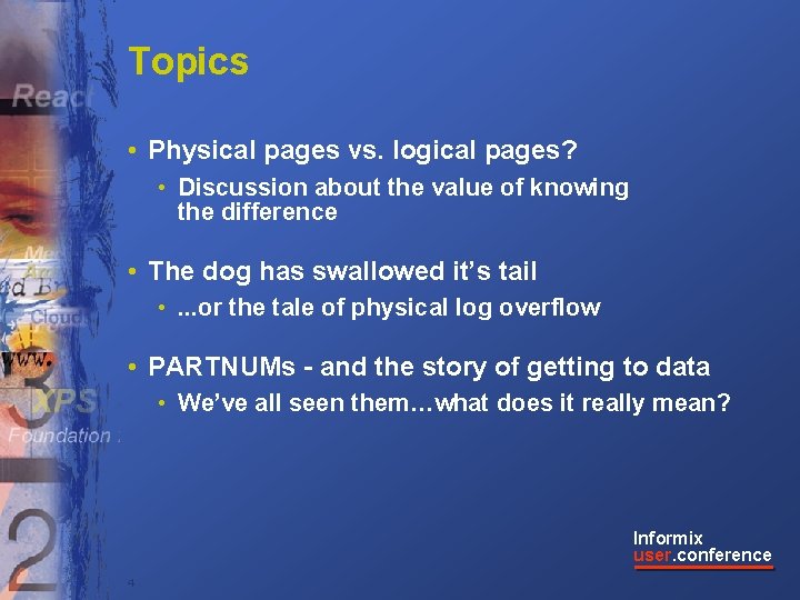 Topics • Physical pages vs. logical pages? • Discussion about the value of knowing