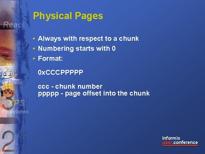 Physical Pages • Always with respect to a chunk • Numbering starts with 0