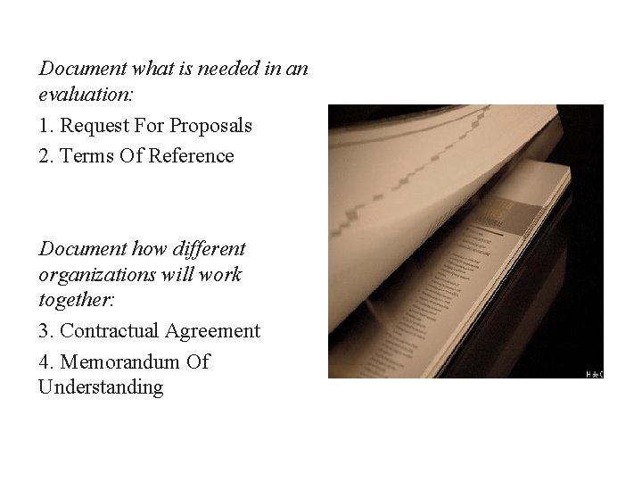 Document what is needed in an evaluation: 1. Request For Proposals 2. Terms Of