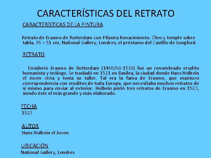 CARACTERÍSTICAS DEL RETRATO CARACTERÍSTICAS DE LA PINTURA Retrato de Erasmo de Rotterdam con Pilastra