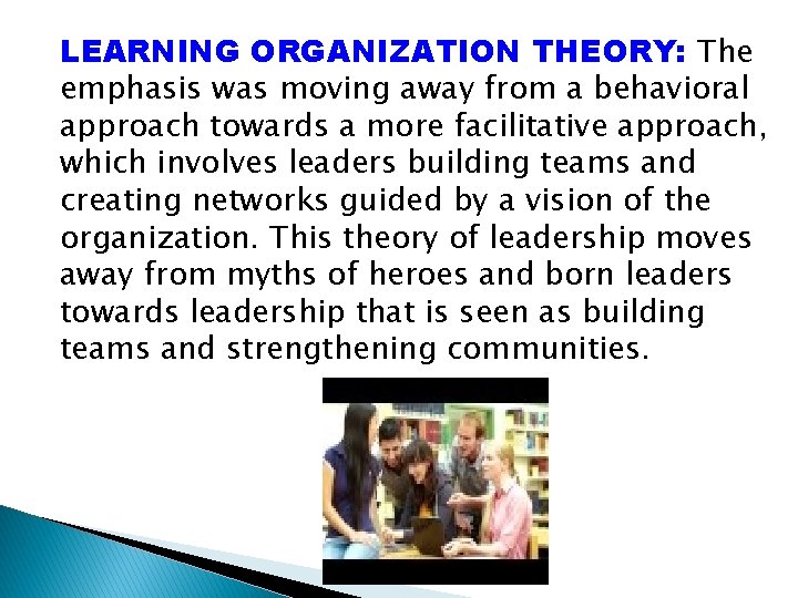 LEARNING ORGANIZATION THEORY: The emphasis was moving away from a behavioral approach towards a