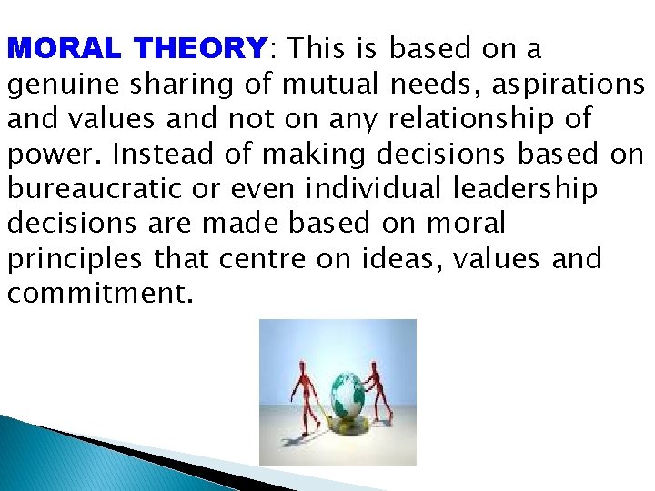 MORAL THEORY: This is based on a genuine sharing of mutual needs, aspirations and