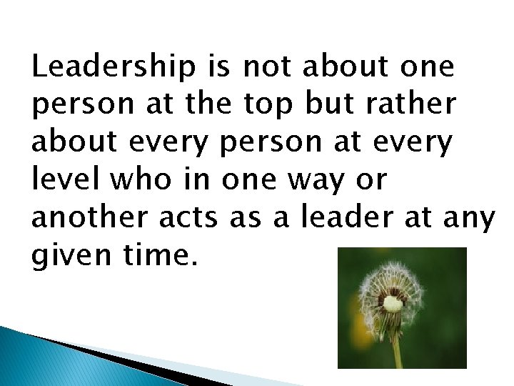 Leadership is not about one person at the top but rather about every person