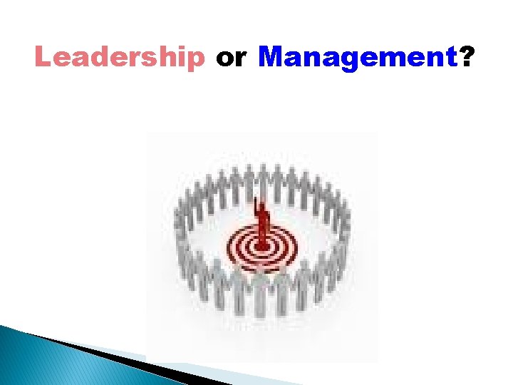 Leadership or Management? 