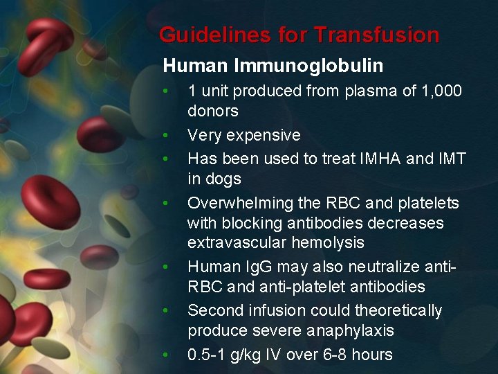 Guidelines for Transfusion Human Immunoglobulin • • 1 unit produced from plasma of 1,