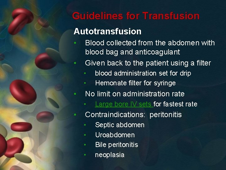 Guidelines for Transfusion Autotransfusion • • Blood collected from the abdomen with blood bag