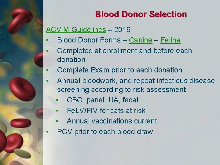 Blood Donor Selection ACVIM Guidelines – 2016 • Blood Donor Forms – Canine –