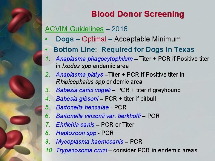 Blood Donor Screening ACVIM Guidelines – 2016 • Dogs – Optimal – Acceptable Minimum