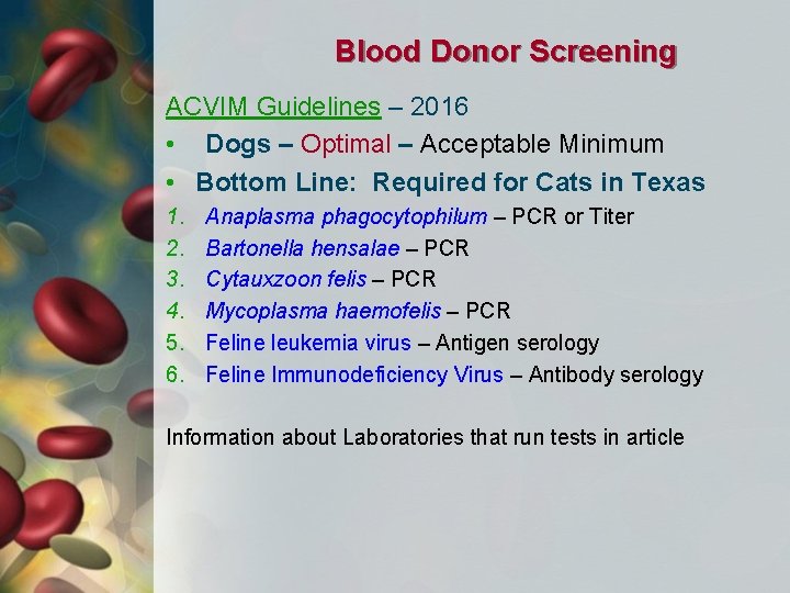 Blood Donor Screening ACVIM Guidelines – 2016 • Dogs – Optimal – Acceptable Minimum