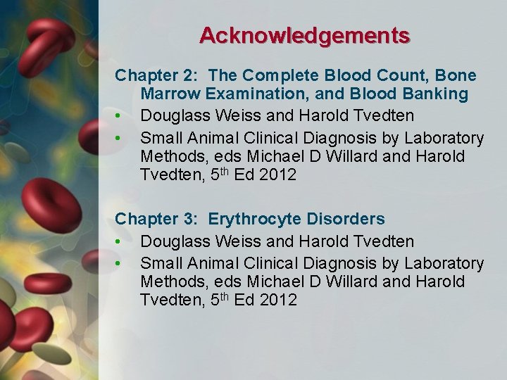 Acknowledgements Chapter 2: The Complete Blood Count, Bone Marrow Examination, and Blood Banking •
