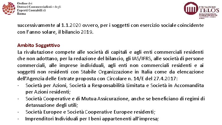 successivamente al 1. 1. 2020 ovvero, per i soggetti con esercizio sociale coincidente con