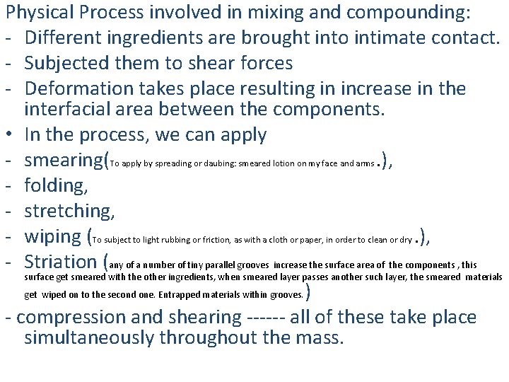 Physical Process involved in mixing and compounding: - Different ingredients are brought into intimate