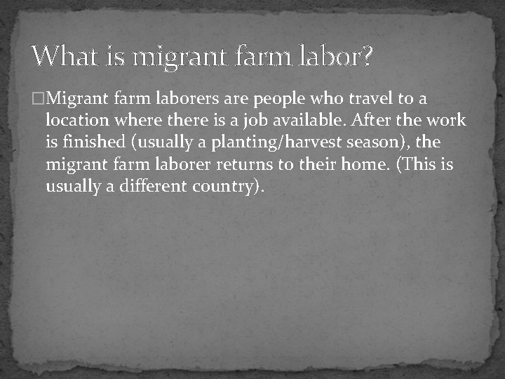 What is migrant farm labor? �Migrant farm laborers are people who travel to a