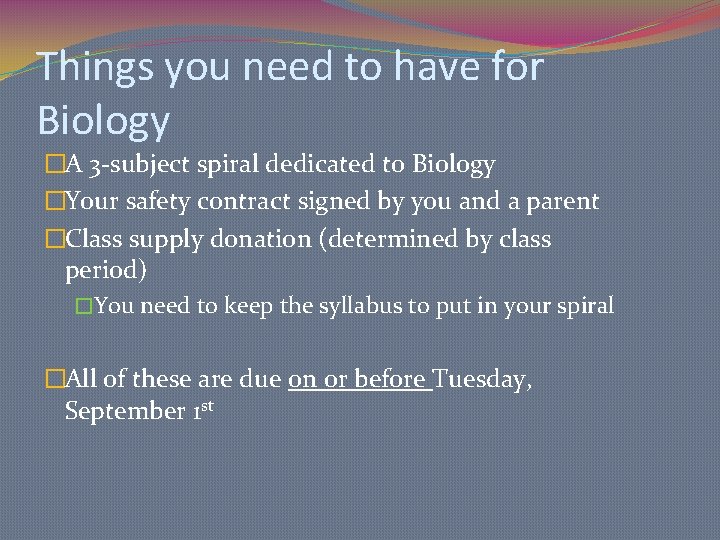 Things you need to have for Biology �A 3 -subject spiral dedicated to Biology