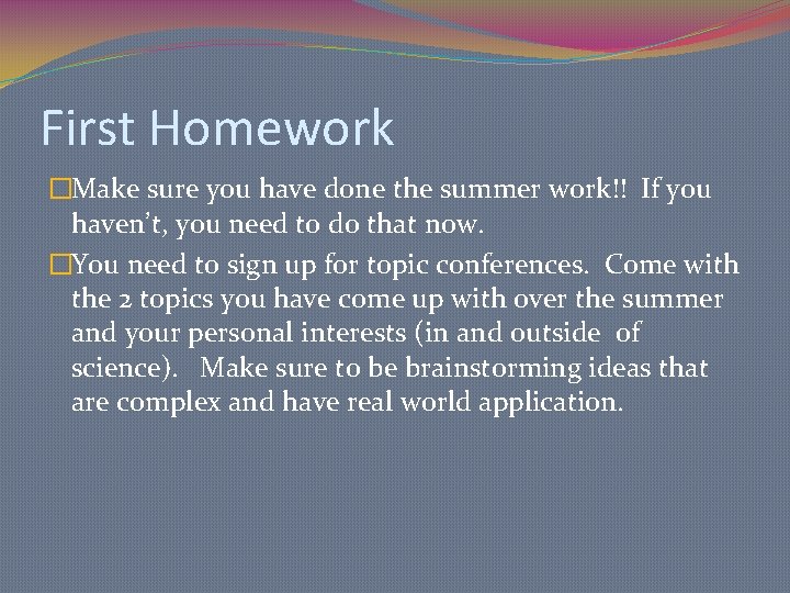 First Homework �Make sure you have done the summer work!! If you haven’t, you