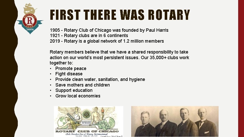 FIRST THERE WAS ROTARY 1905 - Rotary Club of Chicago was founded by Paul