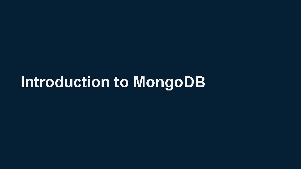 Introduction to Mongo. DB 
