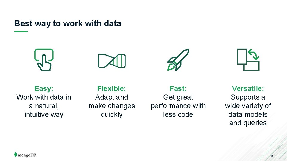 Best way to work with data Easy: Work with data in a natural, intuitive
