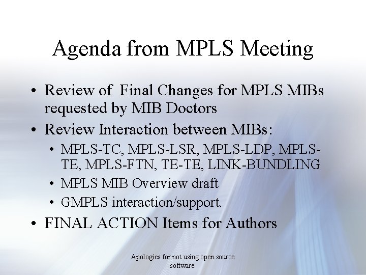 Agenda from MPLS Meeting • Review of Final Changes for MPLS MIBs requested by