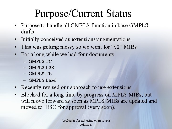 Purpose/Current Status • Purpose to handle all GMPLS function in base GMPLS drafts •