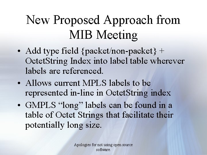 New Proposed Approach from MIB Meeting • Add type field {packet/non-packet} + Octet. String