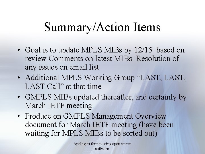 Summary/Action Items • Goal is to update MPLS MIBs by 12/15 based on review