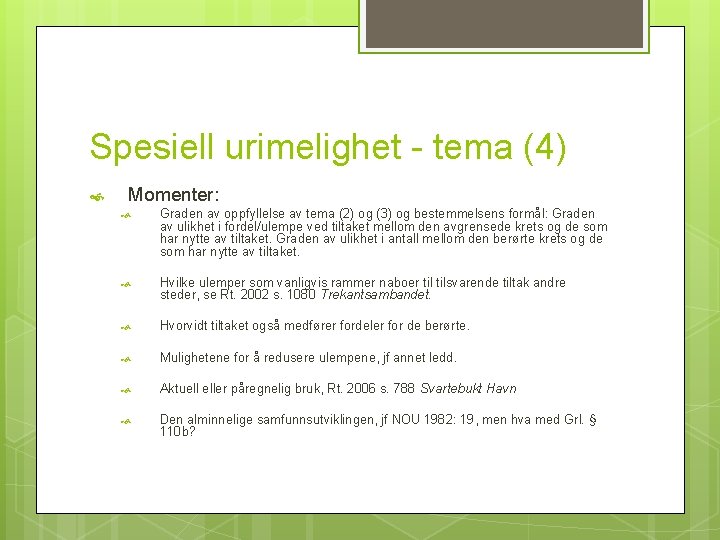 Spesiell urimelighet - tema (4) Momenter: Graden av oppfyllelse av tema (2) og (3)