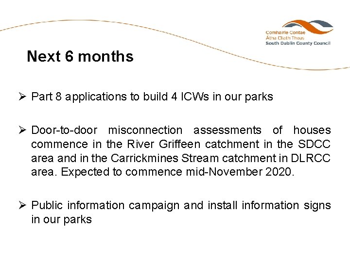 Next 6 months Ø Part 8 applications to build 4 ICWs in our parks