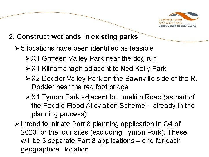 2. Construct wetlands in existing parks Ø 5 locations have been identified as feasible