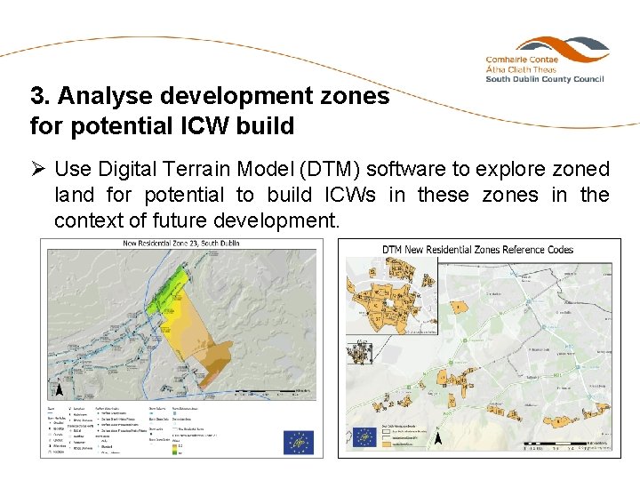 3. Analyse development zones for potential ICW build Ø Use Digital Terrain Model (DTM)