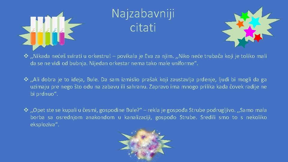 Najzabavniji citati v ‚‚Nikada nećeš svirati u orkestru! – povikala je Eva za njim.