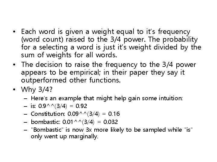 • Each word is given a weight equal to it’s frequency (word count) • Each word is given a weight equal to it’s frequency (word count)