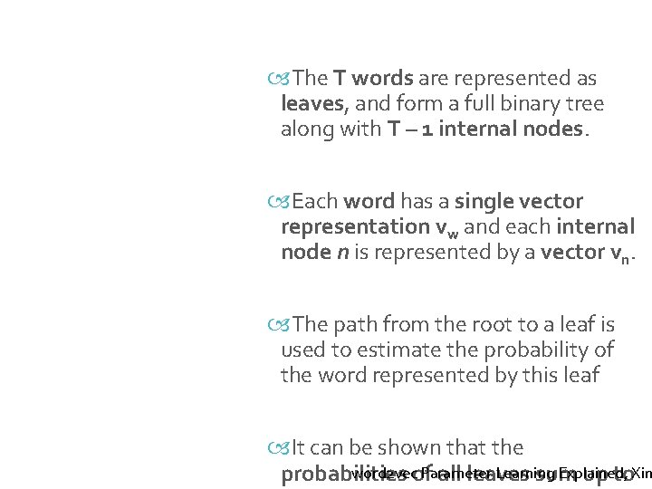 The T words are represented as leaves, and form a full binary tree The T words are represented as leaves, and form a full binary tree