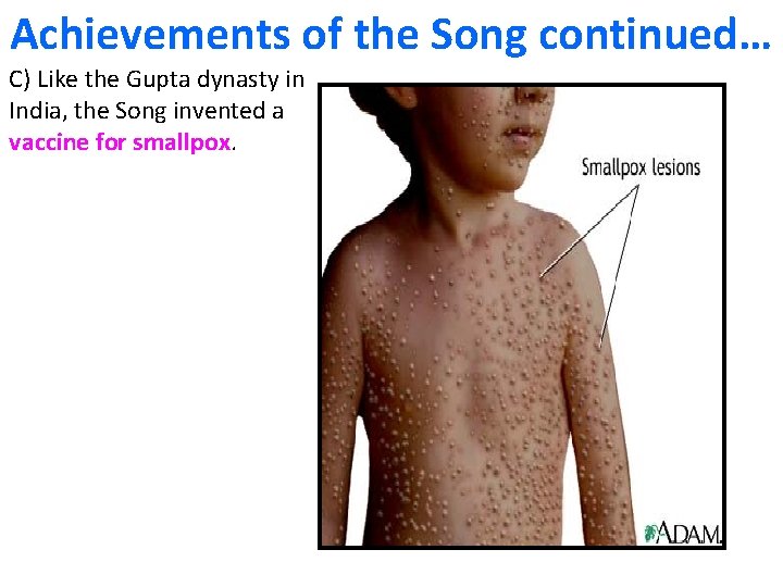 Achievements of the Song continued… C) Like the Gupta dynasty in India, the Song