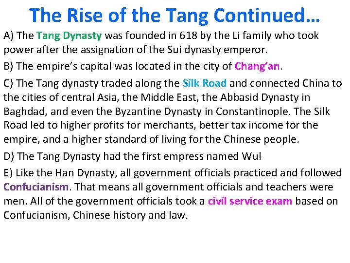 The Rise of the Tang Continued… A) The Tang Dynasty was founded in 618