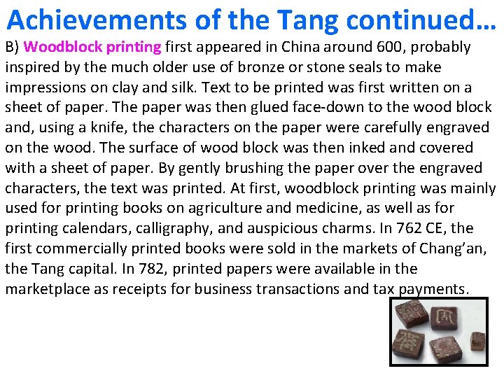 Achievements of the Tang continued… B) Woodblock printing first appeared in China around 600,