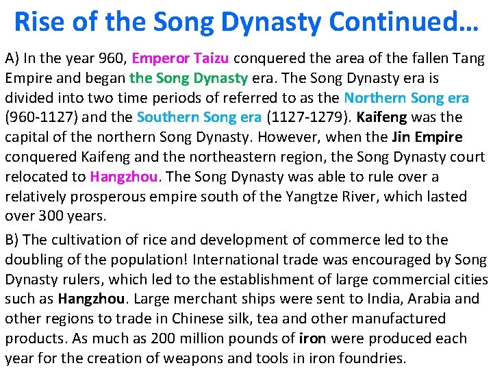 Rise of the Song Dynasty Continued… A) In the year 960, Emperor Taizu conquered